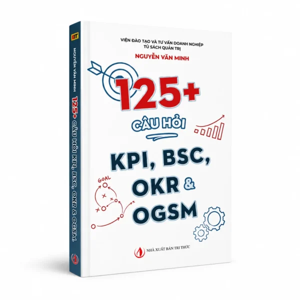 Sách 125+ câu hỏi KPI, BSC, OKR và OGSM