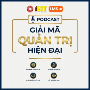 Podcast: Giải mã quản trị hiện đại