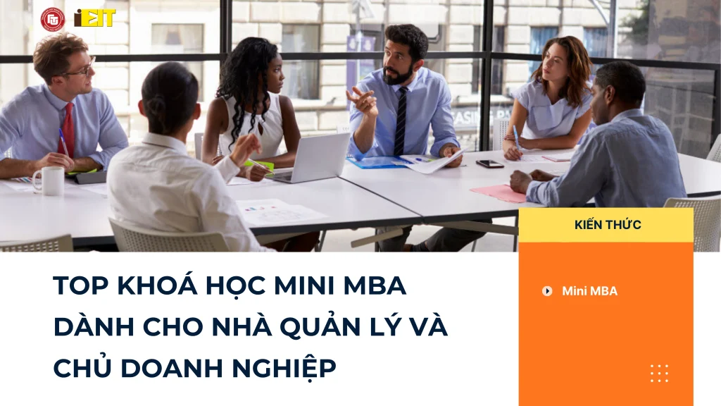 TOP KHOÁ HỌC MINI MBA DÀNH CHO NHÀ QUẢN LÝ VÀ CHỦ DOANH NGHIỆP