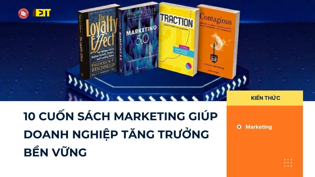 10 CUỐN SÁCH MARKETING GIÚP DOANH NGHIỆP TĂNG TRƯỞNG BỀN VỮNG