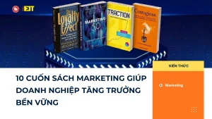 10 CUỐN SÁCH MARKETING GIÚP DOANH NGHIỆP TĂNG TRƯỞNG BỀN VỮNG