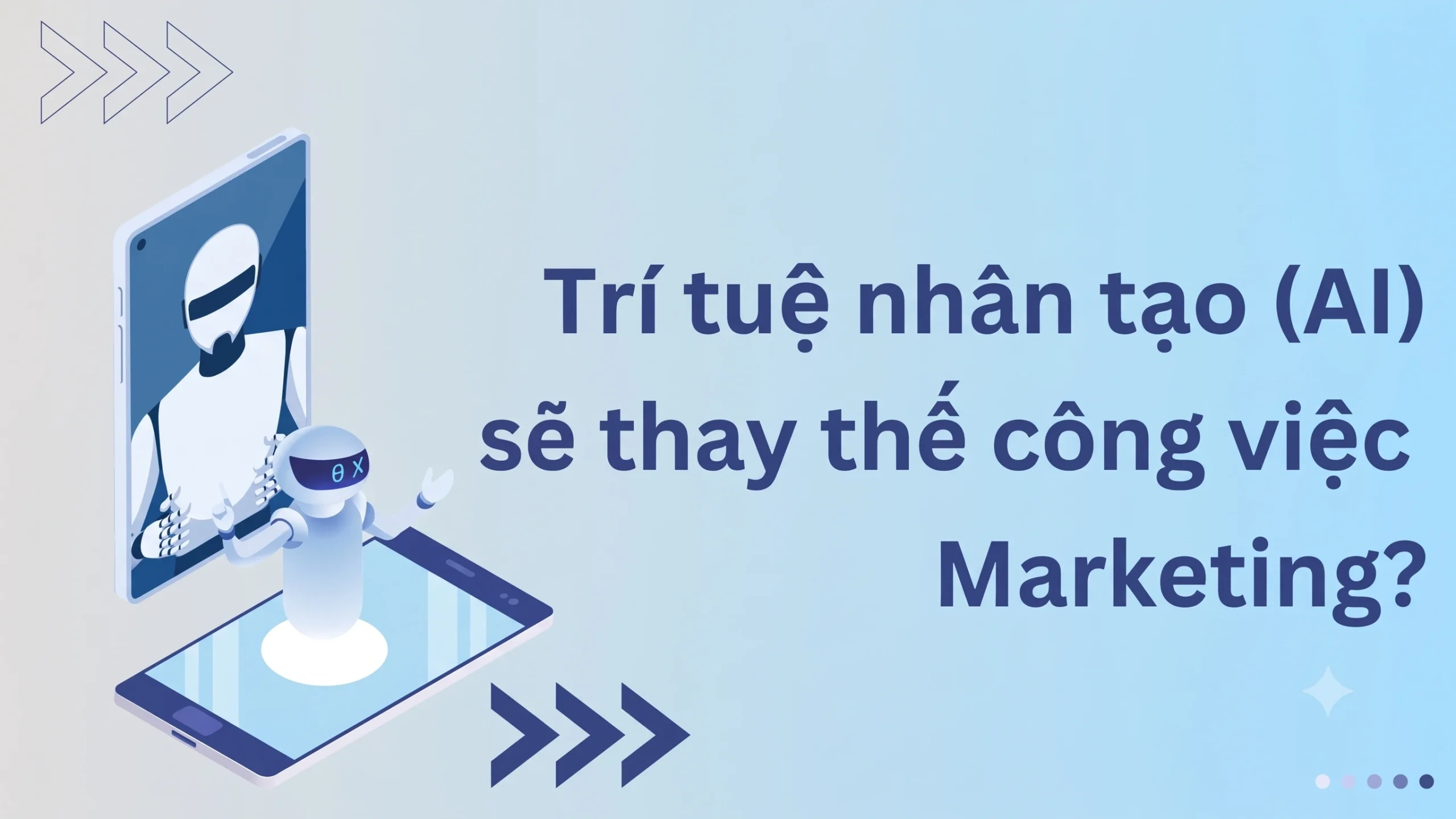 NHÂN VIÊN MARKETING CẦN BIẾT GÌ TRONG THỜI ĐẠI AI? TOP 7 NĂNG LỰC CẦN PHÁT TRIỂN