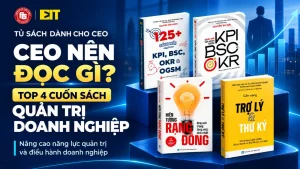 CEO NÊN ĐỌC GÌ ĐỂ NÂNG CAO NĂNG LỰC QUẢN TRỊ DOANH NGHIỆP? TOP 4 CUỐN SÁCH QUẢN TRỊ DOANH NGHIỆP HAY