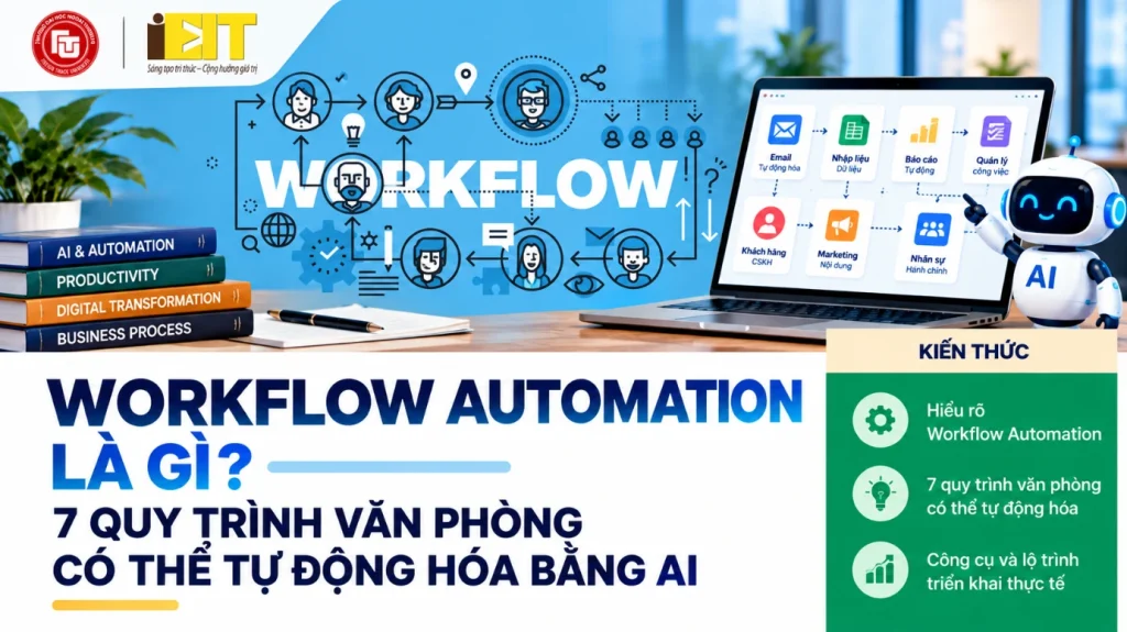 WORKFLOW AUTOMATION LÀ GÌ? 7 QUY TRÌNH VĂN PHÒNG CÓ THỂ TỰ ĐỘNG HÓA BẰNG AI